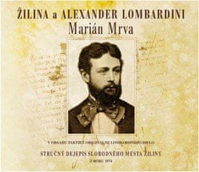 Marián Mrva: Žilina a Alexander Lombardini