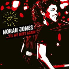 Jones Norah: Til We Meet Again Live