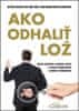 Philip Houston: Ako odhaliť lož - Bývalí agenti CIA Vás učia, ako odhaľovať klamstvo