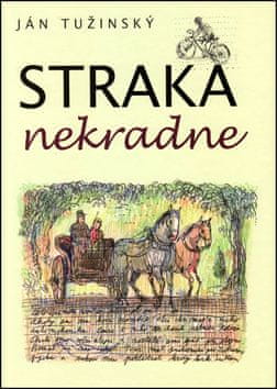 Ján Tužinský: Straka nekradne