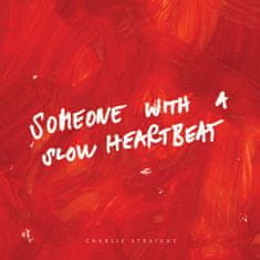 Charlie Straight: Someone With a Slow Heartbeat