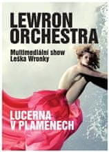 Lewron Orchestra: Lucerna v plamenech