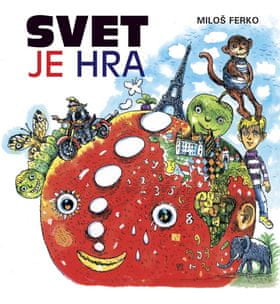 Miloš Ferko: Svet je hra