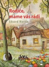 Martin Eduard: Rodiče, máme vás rádi