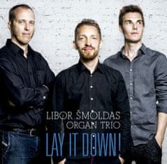 Šmoldas Libor Organ Trio: Lay It Down