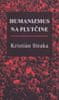 Kristián Straka: Humanizmus na plytčine