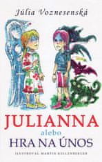 Júlia Voznesenská: Julianna alebo Hra na únos