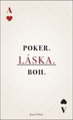 Jozef Otto: Poker. Láska. Boh.