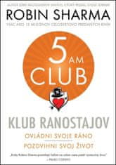 Robin Sharma: Klub ranostajov - Ovládni svoje ráno, pozdvihni svoj život