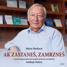 Mária Macková: Ak zastaneš, zamrzneš - Osobnosť popredného slovenského profesora žurnalistiky Andreja Tušera