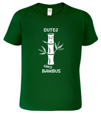 Hobbytriko Vtipné tričko - Dutej jako bambus Barva: Emerald (19), Velikost: 4XL