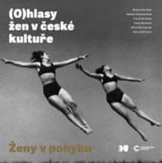 autorů kolektiv: Ženy v pohybu: (O)hlasy žen v české kultuře