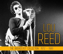 Lou Reed: The Broadcast Collection 1972 - 1989