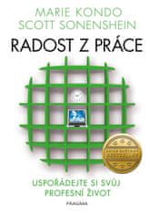 Kondo Marie, Sonenshein Scott: Radost z práce - Uspořádejte si svůj profesní život