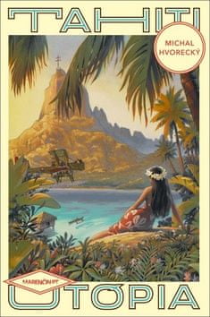 Michal Hvorecký: Tahiti Utópia