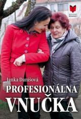 Janka Danišová: Profesionálna vnučka