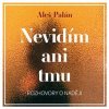 Aleš Palán: Nevidím ani tmu - Rozhovory o naději - CDmp3