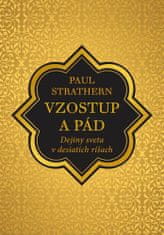 Peter Strathern: Vzostup a pád - Dejiny sveta v desiatich ríšach