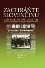 Peter Huba: Zachráňte slovenčinu - Keď národ umieral III