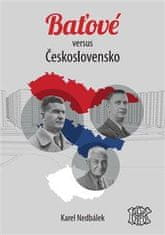 Karel Nedbálek: Baťové versus Ćeskoslovensko