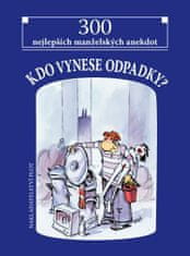 Novák Jiří, Skoupý Jaroslav: Kdo vynese odpadky? - 300 nejlepších manželských anekdot