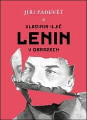 Jiří Padevět: Vladimir Iljič Lenin v obrazech