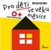 Jan Jiskra: Pro děti ve věku 0+ měsíce