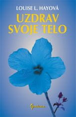 Louise L. Hayová: Uzdrav svoje telo