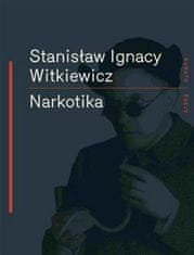 Stanislaw Ignac Witkiewicz: Narkotika