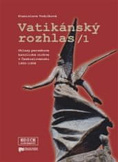 Stanislava Vodičková: Vatikánský rozhlas / 1 - Ohlasy perzekuce katolické církve v Československu 1950–1958