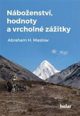 Abraham H. Maslow: Náboženství, hodnoty a vrcholné zážitky