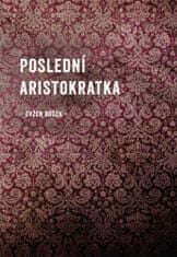 Evžen Boček: Poslední Aristokratka