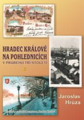 Jaroslav Hrůza: Hradec Králové na pohlednicích v průběhu tří století 2