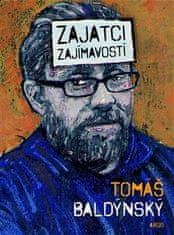 Tomáš Baldýnský: Zajatec zajímavostí