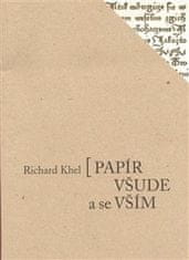 Richard Khel: Papír všude a se vším