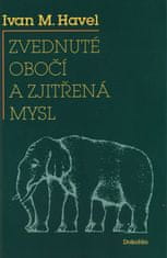 Ivan M. Havel: Zvednuté obočí a zjitřená mysl