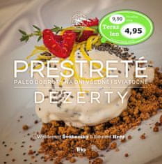 Waldemar Švábenský: Prestreté Dezerty - Paleo dobroty na dni všedné i sviatočné