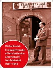 Michal Zourek: Československo očima latinskoamerických intelektuálů 1947-1959