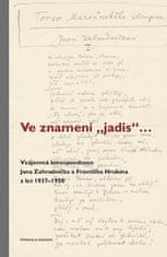  František Hrubín;Jan Zahradníček;Jan: Ve znamení „jadis“ - Vzájemná korespondence Jana Zahradníčka a Františka Hrubína z let 1937–1950