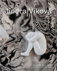 Jindra Viková: Jindra Viková - Je později, než si myslíš