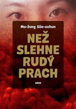 Süe-cchun Mu-žung: Než slehne rudý prach