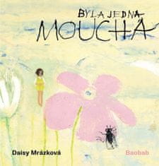 Daisy Mrázková: Byla jedna moucha