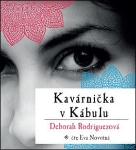 Deborah Rodriguezová: Kavárnička v Kábulu