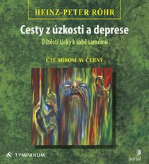 Heinz-Peter Röhr: Cesty z úzkosti a deprese - O štěstí lásky k sobě samému