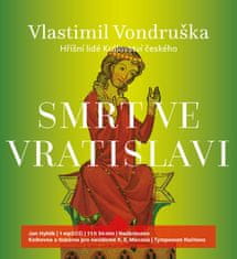 Vlastimil Vondruška: Smrt ve Vratislavi - Hříšní lidé království českého