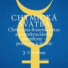 Johann Valentin Andreae: Chymická svatba Christiana Rosenkreutze a rosenkruciánské manifesty – prameny a studie