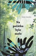 Tomás González: Na počátku bylo moře