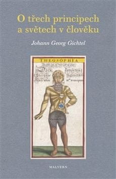 Johann Georg Gichtel: O třech principech a světech v člověku