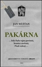 Jan Měšťan: Pakárna - ...když byla vojna povinná, hranice zavřená, Písek zelený...