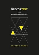 Vojtěch Němec: Neocortext - aneb kybernetické romanetto